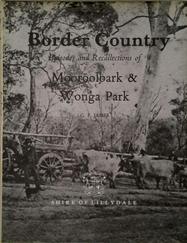 Border Country: Episodes And Recollections Of Mooroolbark & Wonga Park