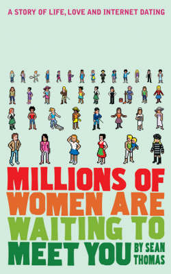 Millions of Women are Waiting to Meet You: A Story of Life, Love and