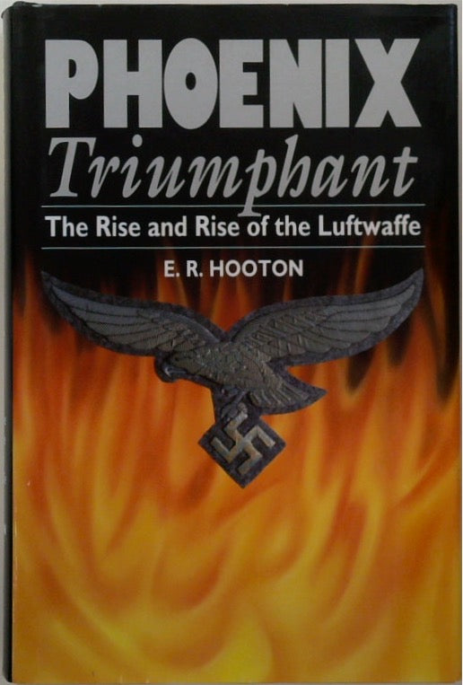 Phoenix Triumphant: The Rise and Rise of the Luftwaffe