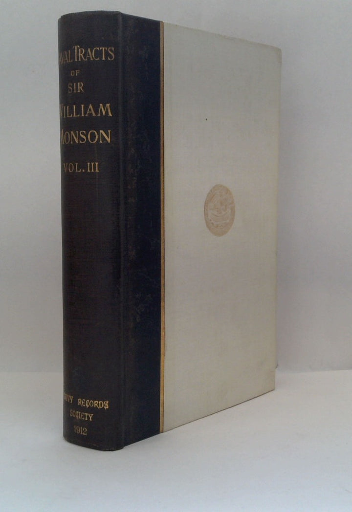 The Naval Tracts of Sir William Monson Volume III