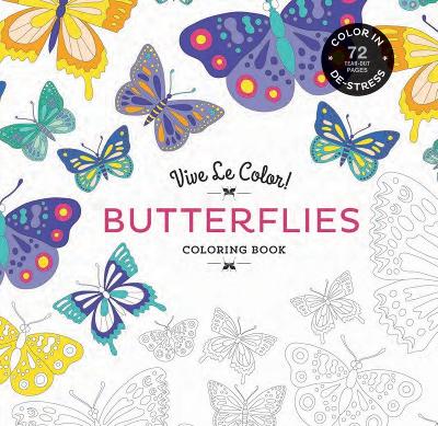 Vive Le Color! Butterflies (Coloring Book): Color In; De-stress (72