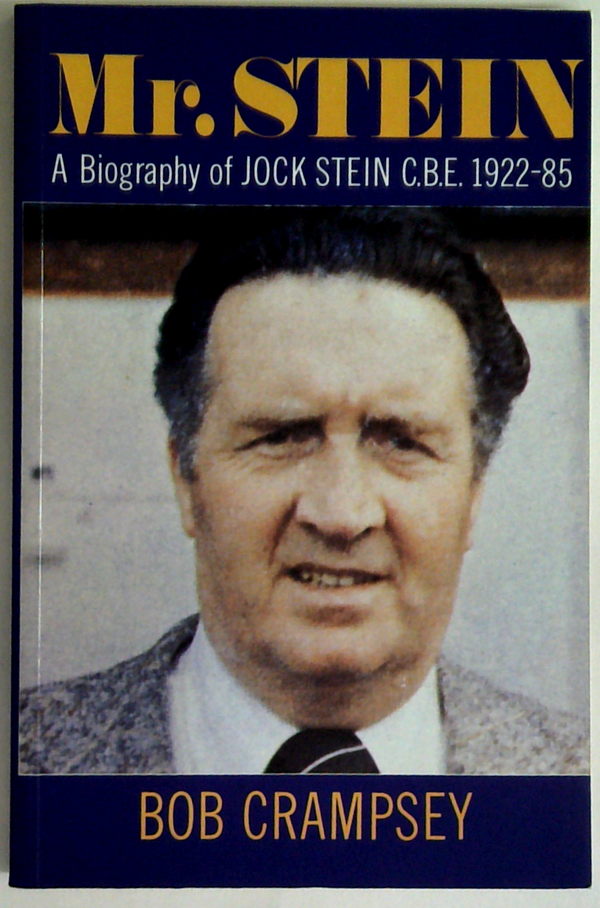 Mr. Stein: A Biography Of Jock Stein C.B.E. 1922-85