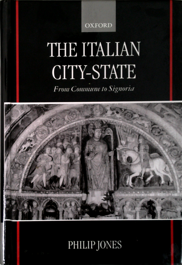 The Italian City-State: From Commune To Signoria