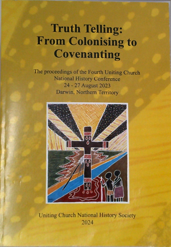 Truth Telling: From Colonising To Covenanting