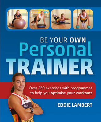 Be Your Own Personal Trainer