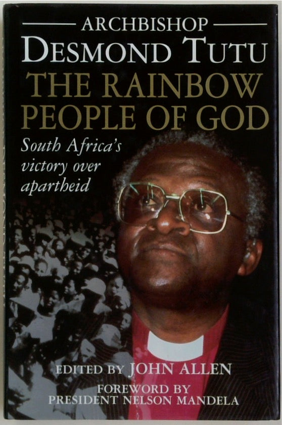 The Rainbow People of God: South Africa's Victory Over Apartheid