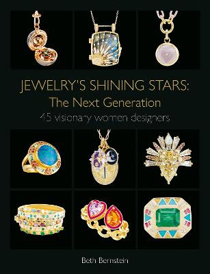 Jewelry's Shining Stars: The Next Generation: 45 Visionary Women