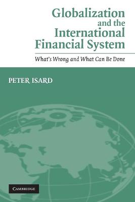 Globalization and the International Financial System: What's Wrong and
