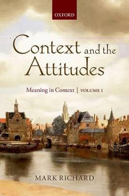 Context and the Attitudes: Meaning in Context, Volume 1