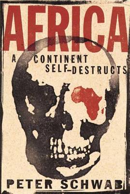 Africa: A Continent Self-destructs