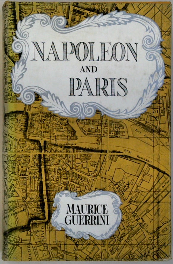 Napoleon and Paris: Thirty Years of History