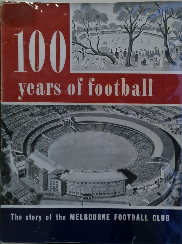 100 Years Of Football: The Story Of The Melbourne Football Club