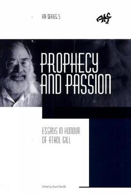 Prophecy and Passion: Essays In Honour of Athol Gill