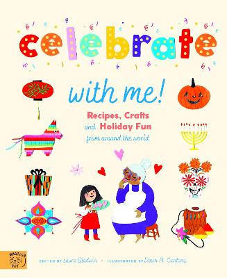 Celebrate With Me!: Recipes, Crafts and Holiday Fun from around the