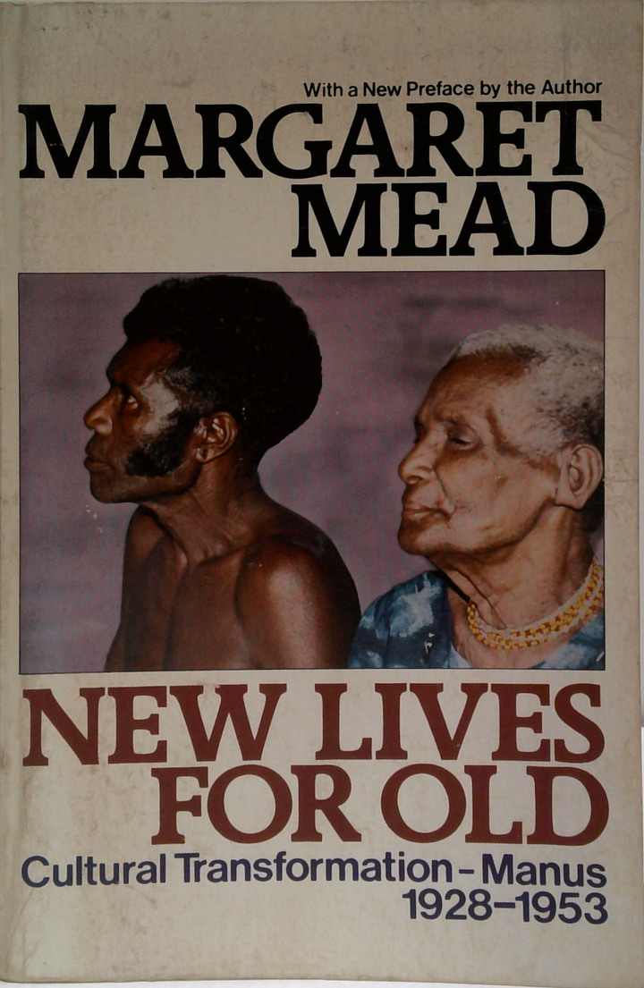New Lives For Old: Cultural Transformation - Manus 1928-1953