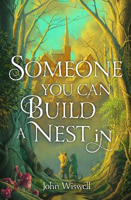 Someone You Can Build A Nest In: A cosy fantasy as sweet as love and