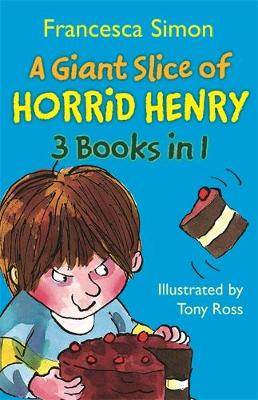 A Giant Slice of Horrid Henry 3-in-1: Underpants/Stinkbomb/Queen