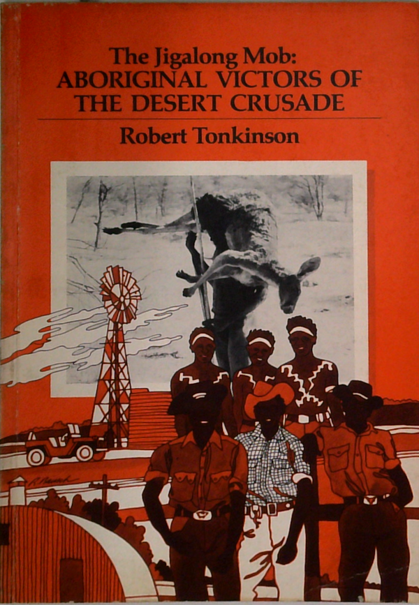 The Jigalong Mob: Aboriginal Victors Of The Desert Crusade