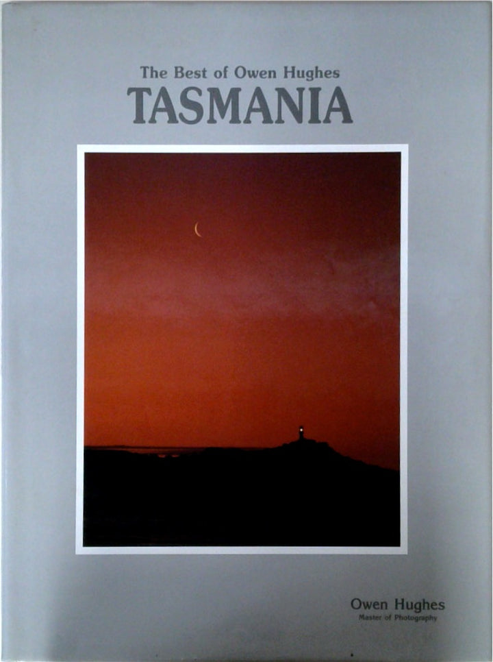 The Best of Owen Hughes Tasmania