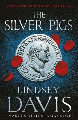 The Silver Pigs: (Marco Didius Falco: book I): the first novel in the