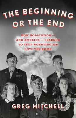 The Beginning or the End: How Hollywood-and America-Learned to Stop