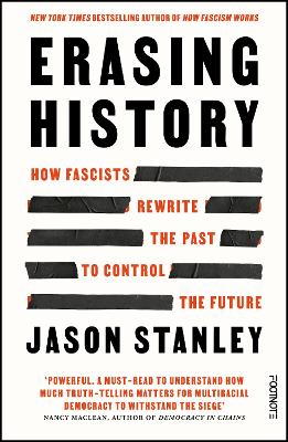 Erasing History: How Fascists Rewrite the Past to Control the Future