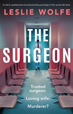 The Surgeon: An utterly unputdownable and pulse-pounding psychological
