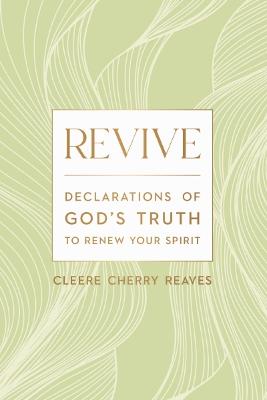 Revive: Declarations of God's Truth to Renew Your Spirit - A 52-Week