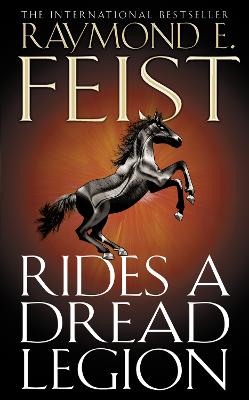 Rides A Dread Legion (The Riftwar Cycle: The Demonwar Saga Book 1,