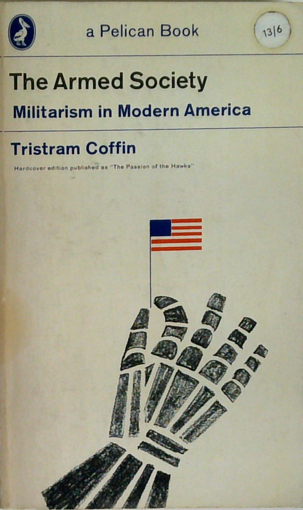 The Armed Society: Militarism In Modern America