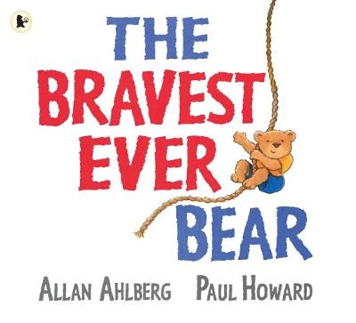 The Bravest Ever Bear