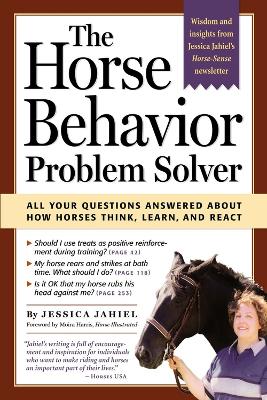 The Horse Behavior Problem Solver: All Your Questions Answered About