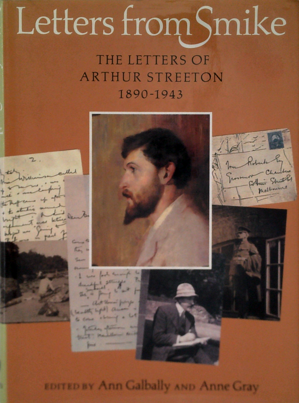 Letters From Smike: The Letters Of Arthur Streeton 1890-1943