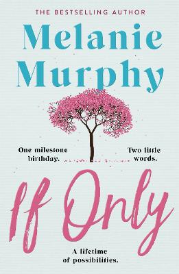 If Only: One milestone birthday, two little words, a lifetime of possibilities
