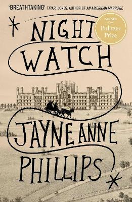 Night Watch: Winner of the Pulitzer Prize for Fiction 2024