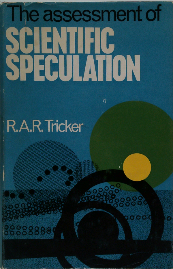 The Assessment Of Scientific Speculation: A Survey Of Certain Current Views