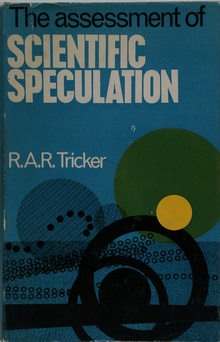 The Assessment Of Scientific Speculation: A Survey Of Certain Current Views