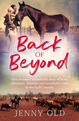 Back of Beyond: One woman's remarkable story of love, adventure,