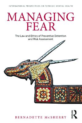 Managing Fear: The Law and Ethics of Preventive Detention and Risk