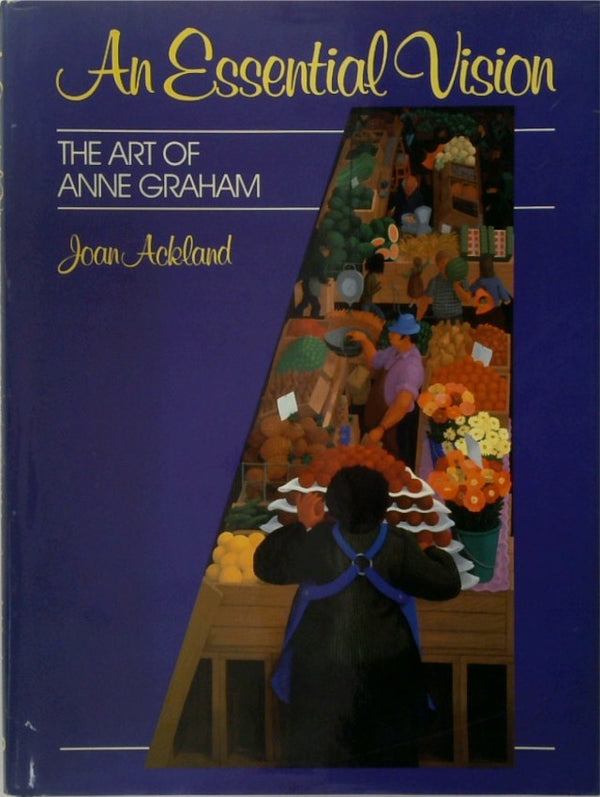 Essential Vision, An: The Art of Anne Graham (SIGNED)