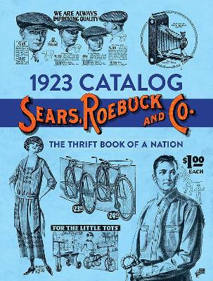1923 Catalog Sears, Roebuck and Co.: The Thrift Book of a Nation
