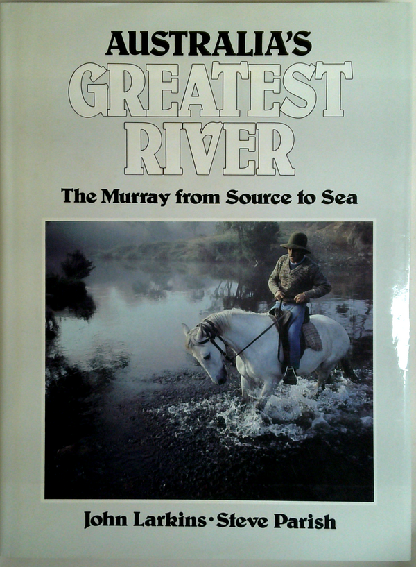 Australia's Greatest River: The Murray From Source To Sea
