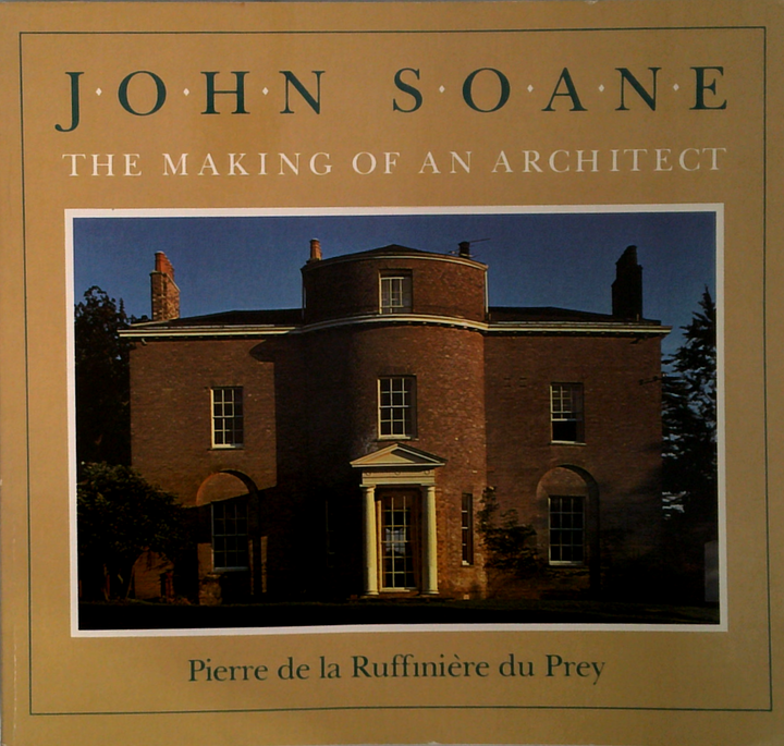 John Soane: The Making Of An Architect