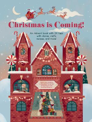 Christmas is Coming!: An Advent Book with 24 Flaps with Stories,
