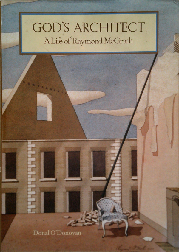 God's Architect: A Life Of Raymond Mcgrath