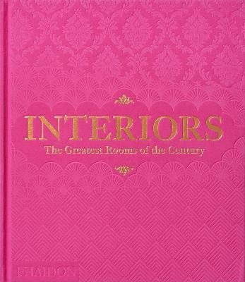 Interiors: The Greatest Rooms of the Century (Pink Edition)