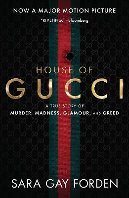 The House of Gucci [Movie Tie-in] UK: A True Story of Murder, Madness, Glamour, and Greed