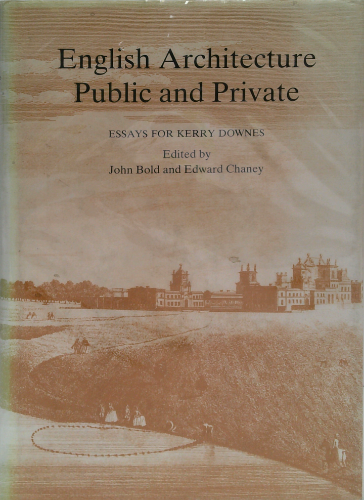 English Architecture Public and Private: Essays for Kerry Downes