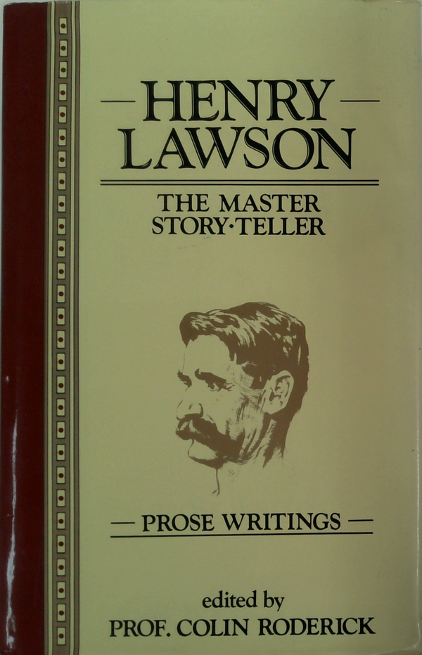 HENRY LAWSON The Master Story-Teller Prose Writings