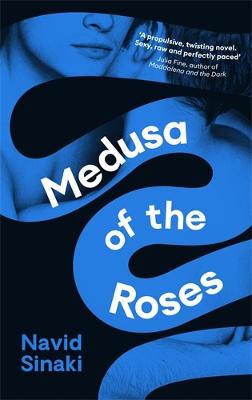 Medusa of the Roses: 'A powerful debut ... unflinching and bold'